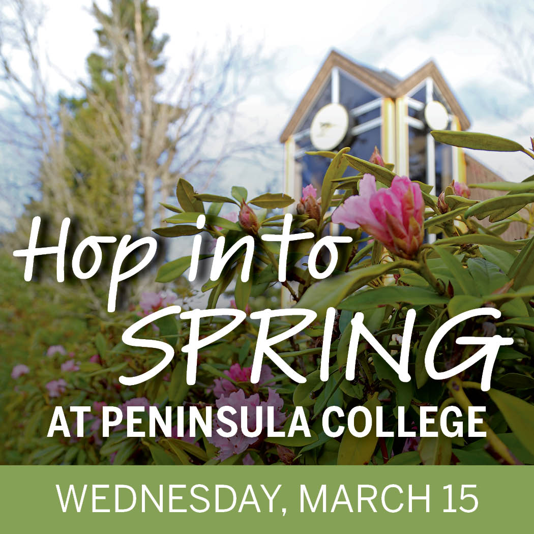 Image of campus and rhododendrons with "Hop Into Spring at Peninsula College" over the top